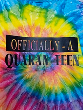 Load image into Gallery viewer, &quot;Officially A Quaran-teen&quot; Tee
