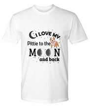 Load image into Gallery viewer, &quot;I love my Pittie to the moon&#39;
