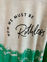 Load image into Gallery viewer, Now We Must Be Ruthless Bleached Tee
